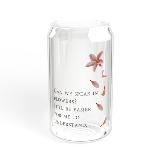 Speak in Flowers Sipper Glass, 16oz