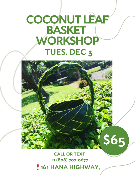 Coconut Leaf Basket Workshop - Tues Dec. 3, 2024